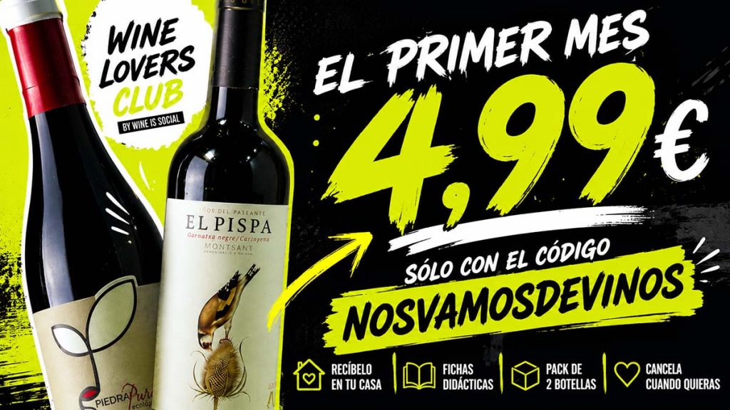 Promoción del WineLovers Club de Wine is Social. Sólo 4,99 euros con el código NOSVAMOSDEVINOS.