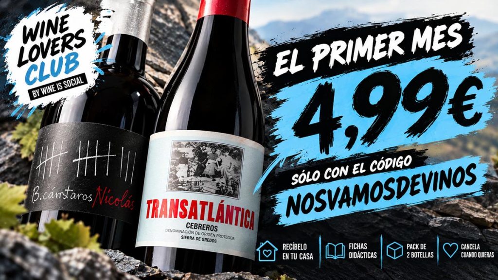 Promoción del WineLovers Club de Wine is Social. Sólo 4,99 euros con el código NOSVAMOSDEVINOS.
